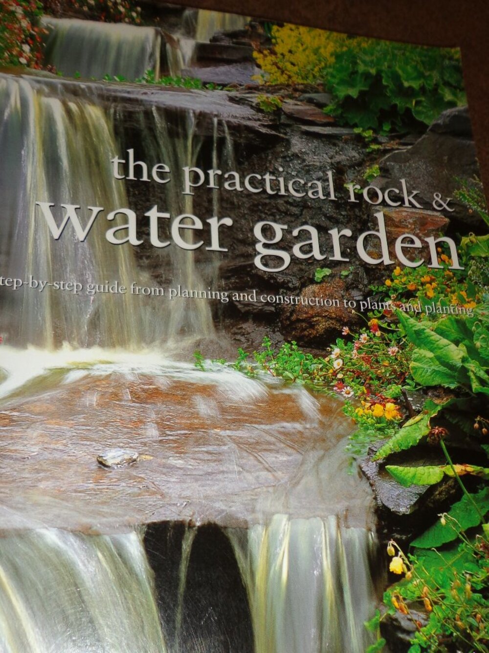 NEW Softcover Book the practical rock & water garden 256 Pages Colored